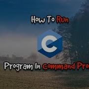 How To Run C Program In Cmd How To Do C Programming In Cmd