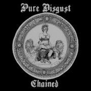 PURE DISGUST Chained USA 2015