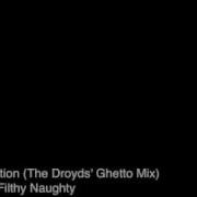 Fascination The Droyds Ghetto Mix Proper Filthy Naughty