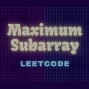 Maximum Subarray Kadane S Algorithm Leetcode Problem 53 C Solution Hindi