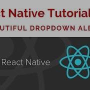 React Native Tutorials 2 Beautiful Dropdown Alert