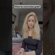 How To Overcome Grief