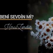 HiraiZerdüş Sen De Beni Sevdin Mi