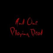 And One Playing Dead Lyrics CC