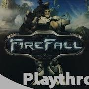 Firefall Playthrough 1