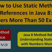 How To Use Static Method References In Java 8 Numbers More Than 50 Example Java8 Method Reference
