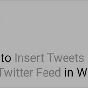 How To Display Tweets On Your WordPress Website
