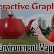 Interactive Graphics 13 Environment Mapping