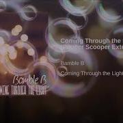 Bamble B Coming Through The Light Pooper Scooper Extended