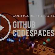 Codespaces Configuration For Visual Studio Code