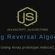 Javascript Algorithms How To Reverse A String Using Array Prototype Reduce