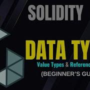 Data Types In Solidity Explained Value Reference Types For Beginners