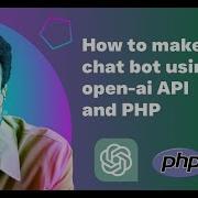 How To Make A Simple AI Bot Using Open Ai API And PHP New Toutorial