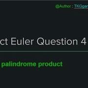 Project Euler Question 4 Solution In Java Largest Palindrome Product