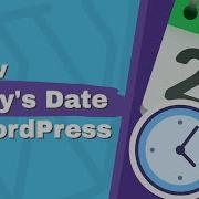How To Display Today S Date In WordPress With Or Without A Plugin