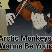 I Wanna Be Yours Arctic Monkeys Violin Tab