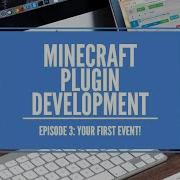 MINECRAFT PLUGIN DEVELOPMENT 3 Your First Event