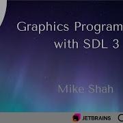 Mike Shah Graphics Programming With SDL 3