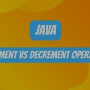 Java Increment Vs Decrement Operators Beginner S Guide