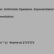 Python Arithmetic Operators Modulus Exponentiation And Floor Division
