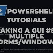 PowerShell Tutorials Making A GUI Part 8 Multiple Forms