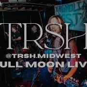 TRSH Live Full Moon Records