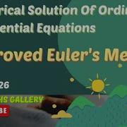 Improved Euler S Method Numerical Solution Of ODEs Lecture 26