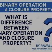What S The Difference Between Binary Operation And Closure Property