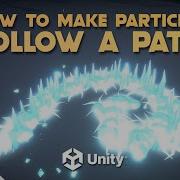 КАК ЗАСТАВИТЬ ЧАСТИЦЫ ДВИЖЕТСЯ ПО ПУТИ В Unity