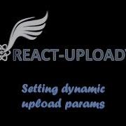 Dynamically Setting Upload Params React Uploady Hooks