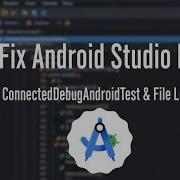 Fix Android Studio Error Execution Failed App ConnectedDebugAndroidTest File Locked Issue