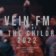 Vein FM 12 18 2022 Live For The Children 2022