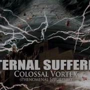 INTERNAL SUFFERING Colossal Vortex Phenomenal Spectrum