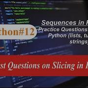 Python 12 Practice Questions On Slicing In Python AI Course Sequence List Tuples Strings