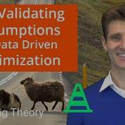 From Validating Assumptions To Data Driven Optimization