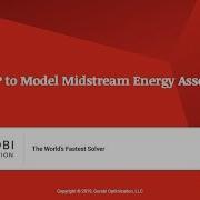 Using Mixed Integer Programming MIP To Model Midstream Energy Assets