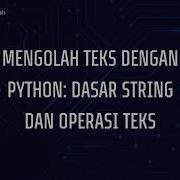 Belajar String Operasi Teks Di Python Manipulasi Teks Untuk Pemula