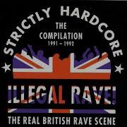 Various Illegal Rave The Real British Rave Scene The Compilation 91 92 Breakbeat Hardcore