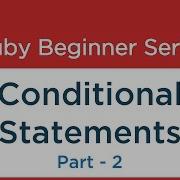 10 Ruby Tutorial Conditional Statements 2
