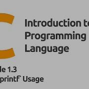 1 3 Intro To C Basic Printf Usage