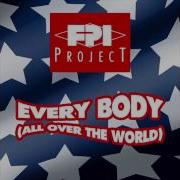 FPI PROJECT Everybody All Over The World Radio Edit