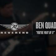 Ben Quad You Re Part Of It Reverend Guitars Circle R Sessions