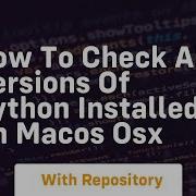How To Check All Versions Of Python Installed On Macos Osx