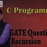 C Programming 44 GATE Question On Recursion