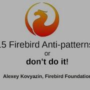 15 Common Firebird Anti Patterns How To Avoid Performance Issues And Problems In Your Applications