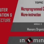 Module3 Vid 16 Memory Organization Microprogrammed Control Unit Micro Instruction