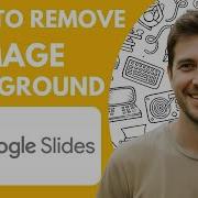 How To Remove Image Background In Google Slides Full 2026 Guide