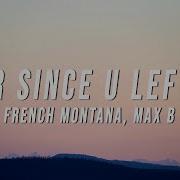 French Montana Max B Ever Since U Left Me Lyrics