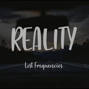 Lost Frequencies Reality Ft Janieck Devy Lyrics