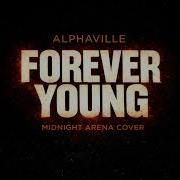 Forever Young Rock Power Ballad Cover Alphaville Midnight Arena